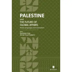 Palestine and the Future of Global Affairs - Ramazan Aras - İbn Haldun Üniversitesi Yayınları