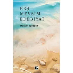 Beş Mevsim Edebiyat - Yasemin Kuloğlu - Çınaraltı Yayınları