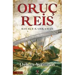 Oruç Reis - Kolsuz Kahraman - Orhan Yeniaras - Panama Yayıncılık