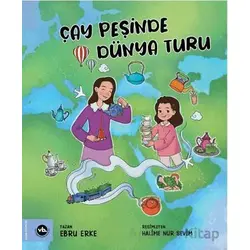 Çay Peşinde Dünya Turu - Ebru Erke - Vakıfbank Kültür Yayınları