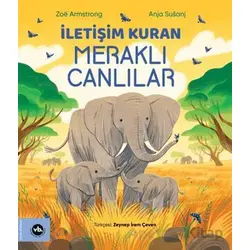 İletişim Kuran Meraklı Canlılar - Zoë Armstrong - Vakıfbank Kültür Yayınları
