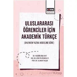 Uluslararası Öğrenciler İçin Akademik Türkçe (Okurken Yazma Modeline Göre)