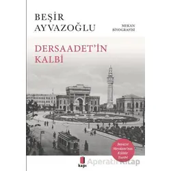 Dersaadet’i·n Kalbi - Beşir Ayvazoğlu - Kapı Yayınları