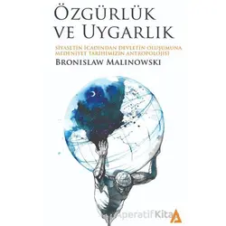Özgürlük ve Uygarlık - Bronislaw Malinowski - Kanon Kitap