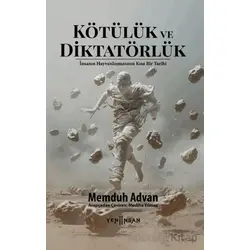 Kötülük ve Diktatörlük - Memduh Advan - Yeni İnsan Yayınevi