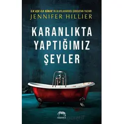 Karanlıkta Yaptığımız Şeyler - Jennifer Hillier - Yabancı Yayınları