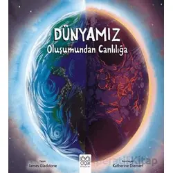 Dünyamız - Oluşumundan Canlılığa - James Gladstone - 1001 Çiçek Kitaplar