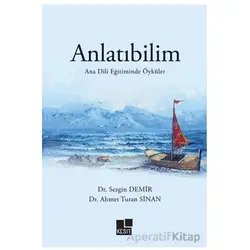 Anlatıbilim Ana Dili Eğitiminde Öyküler - Sezgin Demir - Kesit Yayınları