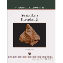 Stratonikeia Çalışmaları 10 - Nihal Durnagölü - Bilgin Kültür Sanat Yayınları