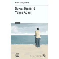 Dokuz Hüzünlü Yalnız Adam - Mesut Güney Yılmaz - Anatolia Kitap