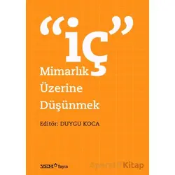 İç Mimarlık Üzerine Düşünmek - Duygu Koca - YEM Yayın