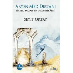 Aryen Med Destanı - Seyit Oktay - Ceylan Yayınları