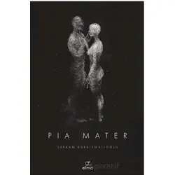 Pia Mater (İngilizce) - Serkan Karaismailoğlu - ELMA Yayınevi