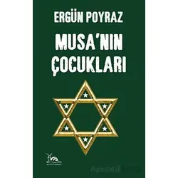 Musa’nın Çocukları - Ergün Poyraz - Sarmal Kitabevi