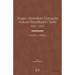 Anglo-Amerikan Dünyada Hukuk Felsefesinin Tarihi (1600-1900) - Michael Lobban - Islık Yayınları