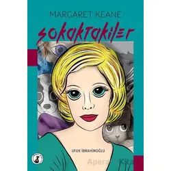 Margaret Keane Sokaktakiler - Ufuk İbrahimoğlu - Misket Kitap