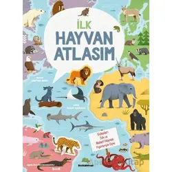 İlk Hayvan Atlasım - Cristina Banfi - Bookalemun Yayınevi
