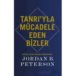 Tanrı’yla Mücadele Eden Bizler - Jordan B.Peterson - Butik Yayınları