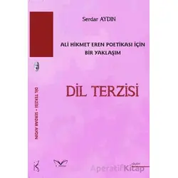 Dil Terzisi Ali Hikmet Eren Poetikası İçin Bir Yaklaşım - Serdar Aydın - Medakitap Yayınları