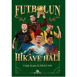 Futbolun Hikâye Hâli - Ufuk Kaan Karacan - Kronik Kitap