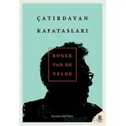 Çatırdayan Kafatasları - Roger Van De Velde - Siren Yayınları