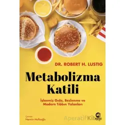 Metabolizma Katili: İşlenmiş Gıda, Beslenme ve Modern Tıbbın Yalanları