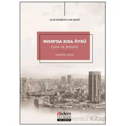 Mısır’da Kısa Öykü (Dün ve Bugün) - Hüseyin Yazıcı - Akdem Yayınları