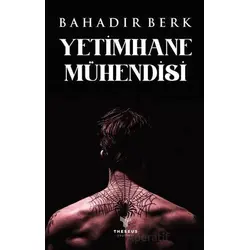Yetimhane Mühendisi - Bahadır Berk - Theseus Yayınevi