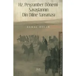 Hz. Peygamber Dönemi Savaşlarının Din Diline Yansıması - Kemal Özcan - Kitabe Yayınları