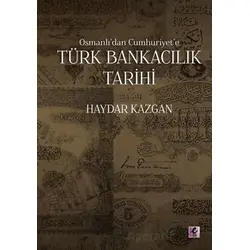 Osmanlı’dan Cumhuriyet’e Türk Bankacılık Tarihi - Haydar Kazgan - Efil Yayınevi
