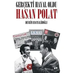 Gerçekti Hayal Oldu Hasan Polat - Devrim Hacısalihoğlu - Bilim ve Sanat Yayınları