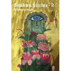 Suskun Şiirler 2 - Hüseyin Algül - Ceren Kitap