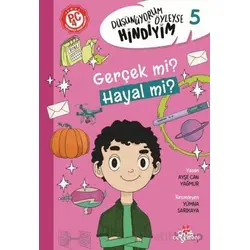 Düşünüyorum Öyleyse Hindiyim - Gerçek mi? Hayal mi? - Ayşe Can Yağmur - Düş Değirmeni