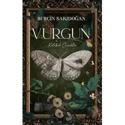 Vurgun – 1 Kelebek Çiçekler - Burçin Sarıdoğan - Lapis Kitap