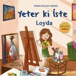 Yeter ki İste Loyda - Pınar Kıvılcım Gündüz - Çıra Çocuk Yayınları