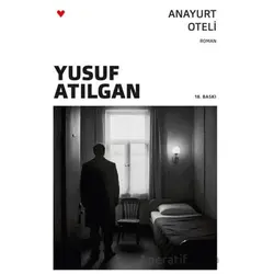 Anayurt Oteli - Yusuf Atılgan - Can Yayınları