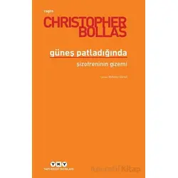 Güneş Patladığında - Christopher Bollas - Yapı Kredi Yayınları