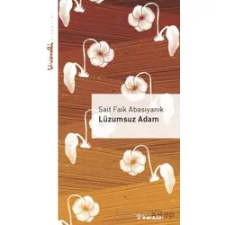 Lüzumsuz Adam - Livaneli Kitaplığı - Sait Faik Abasıyanık - İnkılap Kitabevi