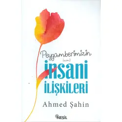 Peygamberimizin İnsani İlişkileri - Nesil Yayınları