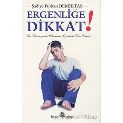 Ergenliğe Dikkat! - Şadiye Furkan Demirtaş - Hayat Ağacı Yayınları