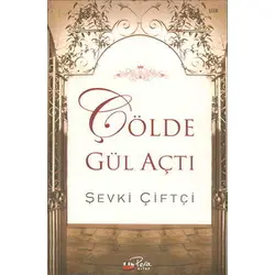 Çölde Gül Açtı - Şevki Çiftçi - Pera Kitap