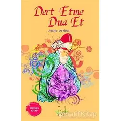 Dert Etme Dua Et - Mine Orhon - Kalbi Kitaplar