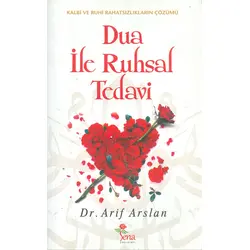 Dua ile Ruhsal Tedavi: Kalbi ve Ruhi Rahatsızlıkların Çözümü Sena Yayınları