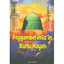 Peygamberimizin Kutlu Hayatı - Halil Yaşar