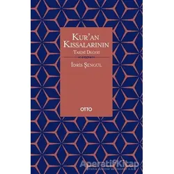 Kur’an Kıssalarının Tarihi Değeri - İdris Şengül - Otto Yayınları