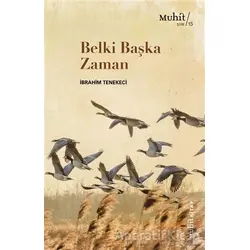Belki Başka Zaman - İbrahim Tenekeci - Muhit Kitap
