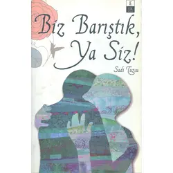 Biz Barıştık, Ya Siz! - Sadi Tuzcu - Ek Kitap
