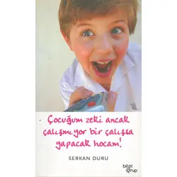 Çocuğum Zeki Ancak Çalışmıyor Bir Çalışsa Yapacak Hocam Bilgi Grup Yay