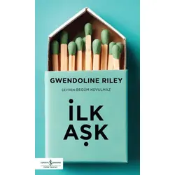 İlk Aşk - Gwendoline Riley - İş Bankası Kültür Yayınları