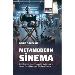 Metamodern Sinema - Deniz Oğuzcan - Eğitim Yayınevi - Bilimsel Eserler